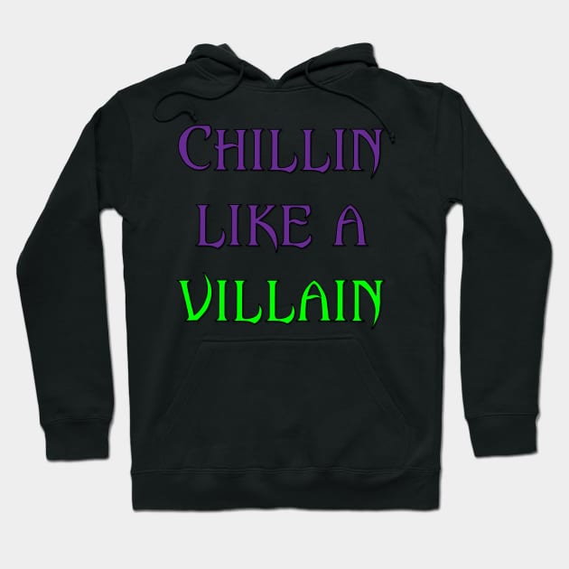 Chillin Like a Villain Hoodie by Chip and Company